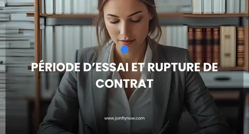 Période d’essai et rupture de contrat